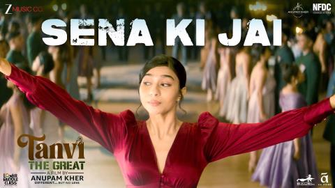 Sena Ki Jai Song - Tanvi The Great