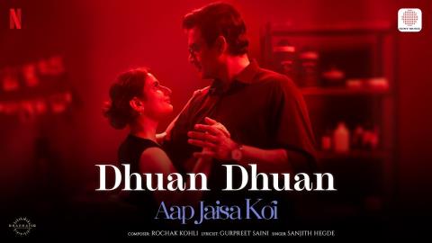 Dhuan Dhuan Song - Aap Jaisa Koi - R. Madhavan, Fatima Sana Shaikh
