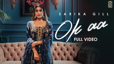 Punjabi Song OK AA - Sarika Gill Ft. Mandeep Dhaliwal