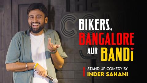 Bikers, Bangalore Aur Bandi Standup Comedy By Inder Sahani