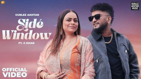 Punjabi Song Side Window - Gurlez Akhtar, G Khan