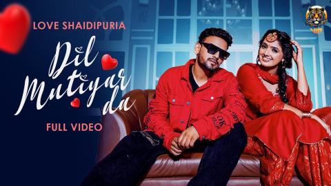 Punjabi Song Dil Mutiyar Da - Love Shaidipuria Ft. Muskaan Sharma