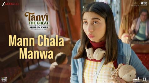 Mann Chala Manwa Song - Tanvi The Great