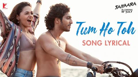 Tum Ho Toh Song (Lyrical) -  Saiyaara - Ahaan Panday, Aneet Padda
