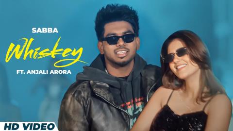 Punjabi Song Whiskey - Sabba, Deepak Dhillon Ft. Anjali Arora