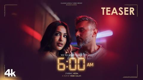 6 AM Song Teaser - Yo Yo Honey Singh