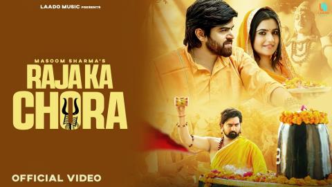 Haryanvi Song Raja Ka Chora - Masoom Sharma - Nandini Sharma, Shakti Bhardwaj