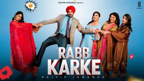 Punjabi Song Rabb Karke - Rajvir Jawanda Ft. Charvi Dutta