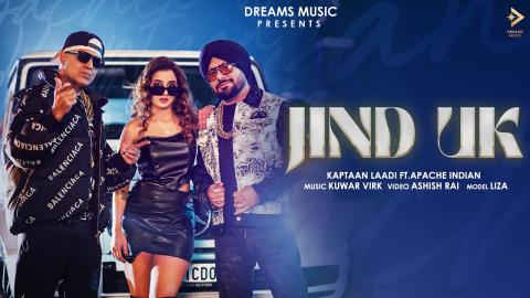 Punjabi Song Jind Uk - Kaptaan Laadi, Apache Indian Ft. Liza