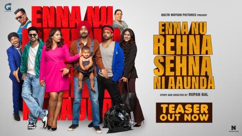 Enna Nu Rehna Sehna Ni Aaunda Teaser - Punjabi Movie