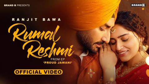 Punjabi Song Rumal Reshmi - Ranjit Bawa Ft. Hasanpreet Kaur