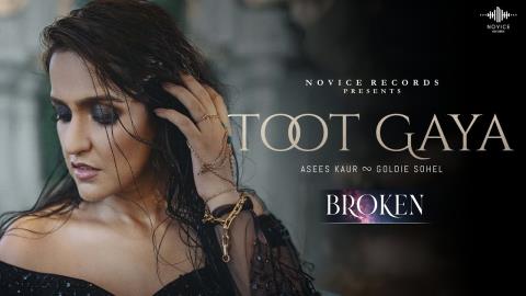 Toot Gaya Music Video - Asees Kaur