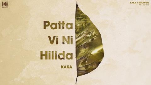Punjabi Song Patta Vi Ni Hillda - Kaka