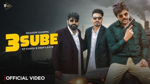 Haryanvi Song 3 Sube - Masoom Sharma