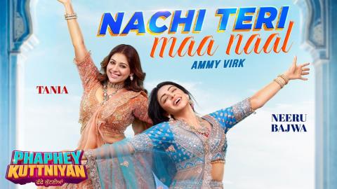 Punjabi Song Nachi Teri Maa Naal - Phaphey Kuttniyan