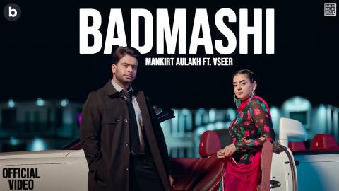 Punjabi Song Badmashi - Mankirt Aulakh, Vseer