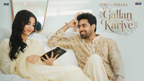 Punjabi Song Gallan Kariye - Guri Ft. Jumana