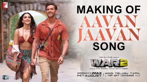 Making of Aavan Jaavan Song - War 2 - Hrithik Roshan, Kiara Advani