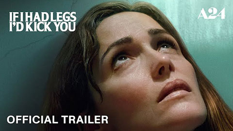 If I Had Legs I'd Kick You Trailer 