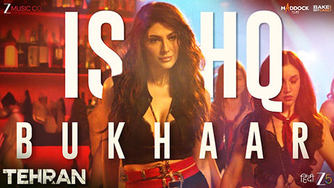Ishq Bukhaar Song - Tehran - John Abraham, Elnaaz Norouzi