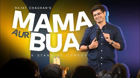 Mama aur Bua - Stand-up Comedy - Rajat Chauhan