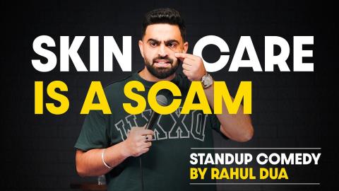Nahaana & Skincare - StandUp Comedy - Rahul Dua