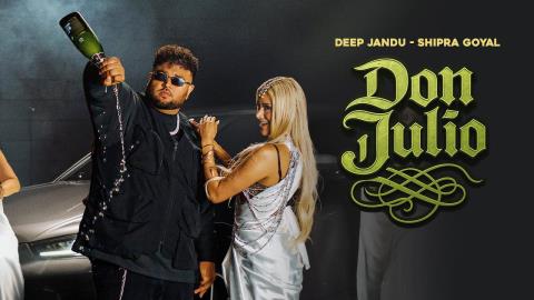 Punjabi Song - Don Julio - Deep Jandu, Shipra Goyal