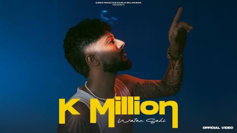 Punjabi Song K Million - Watan Sahi