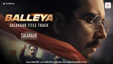 Balleya - Salakaar Title Track
