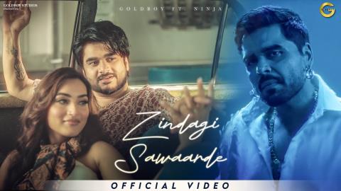Punjabi Song Zindagi Sawaarde - GoldBoy Ft. Seerat Bajwa