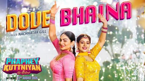 Punjabi Song Dove Bhaina - Phaphey Kuttniyan - Tania, Neeru Bajwa