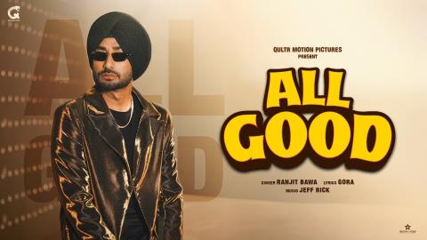 Punjabi Song All Good - Enna Nu Rehna Sehna Ni Aaunda