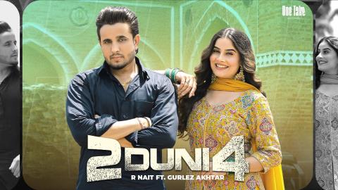 Punjabi Song 2 Duni 4 - R Nait, Gurlez Akhtar Ft. Prabh Grewal