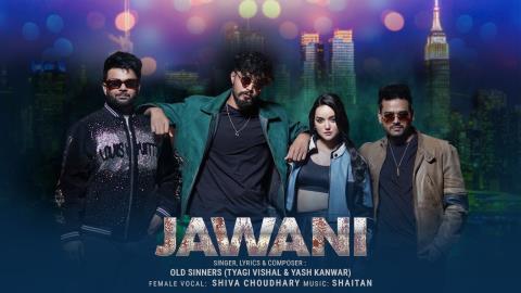 Haryanvi Song Jawani - Old Sinners, Shiva Choudhary Ft. Annie Rana