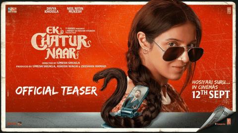 Ek Chatur Naar Teaser - Divya Khossla, Neil Nitin Mukesh
