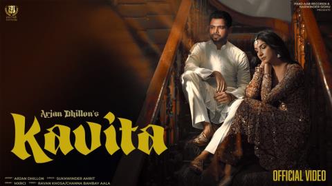Punjabi Song Kavita - Arjan Dhillon Ft. Phalguni Khanna