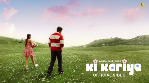 Punjabi Song Ki Kariye - Arjan Dhillon Ft. Swattee Thakur