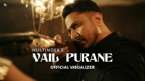Punjabi Song Vail Purane - Hustinder, Jasmeen Akhtar Ft. Samridhi Puri