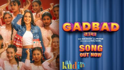 Punjabi Song Gadbad - Ikk Kudi - Jyoti Nooran - Shehnaaz Gill