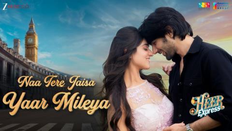 Naa Tere Jaisa Yaar Mileya Song - Heer Express