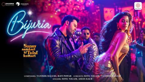 Bijuria Song - Sunny Sanskari Ki Tulsi Kumari