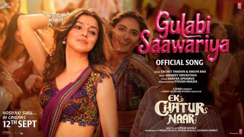 Gulabi Saawariya Song - Ek Chatur Naar