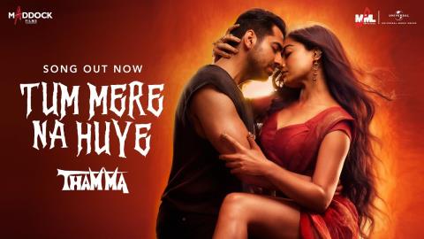Tum Mere Na Huye Song - Thamma